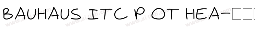 Bauhaus Itc P OT Hea字体转换